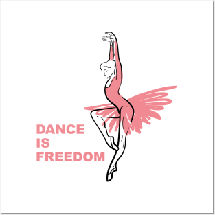 Dance is freedom Posters and Art